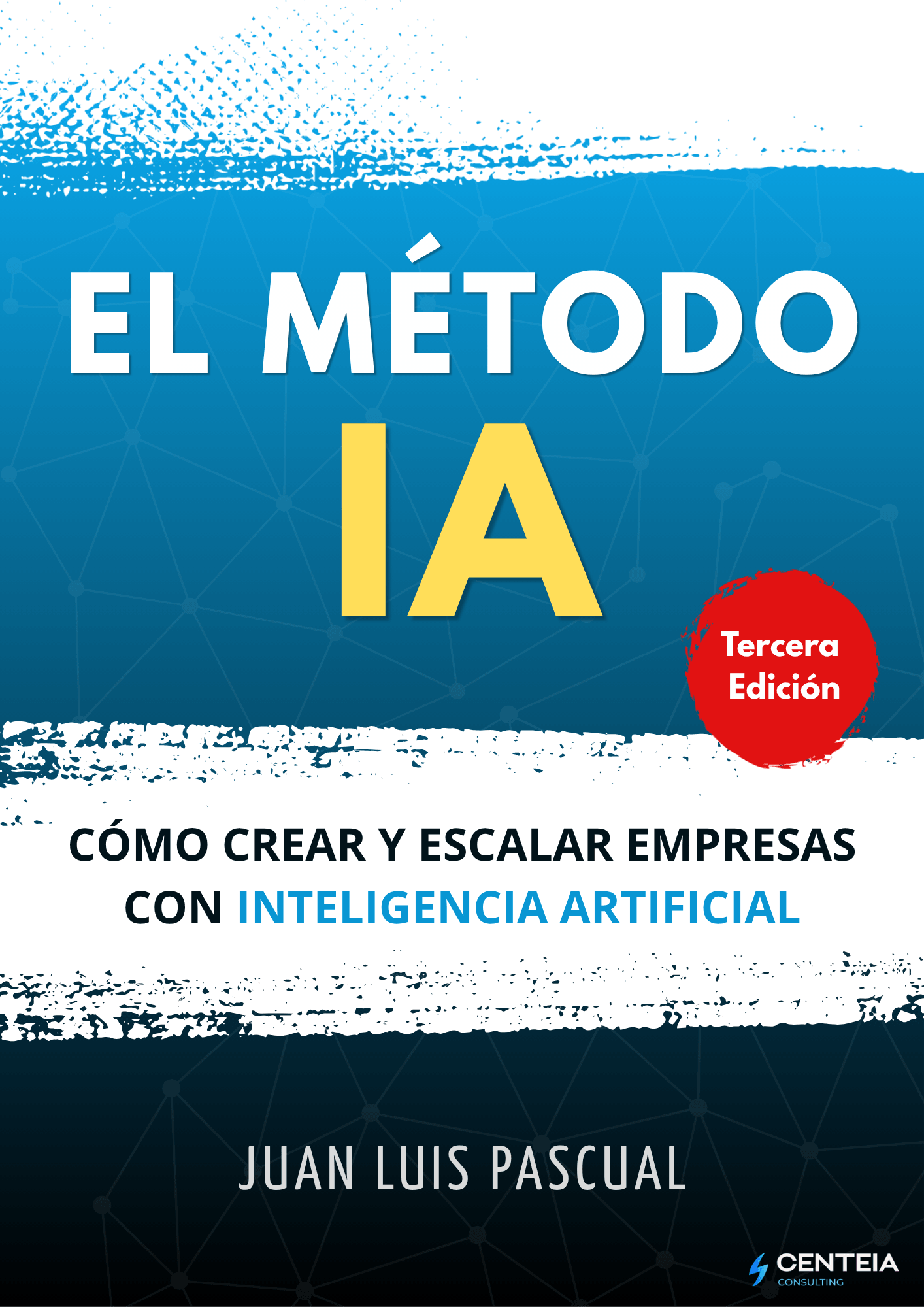 Portada del libro El Método IA (tercera edición), de Juan Luis Pascual
